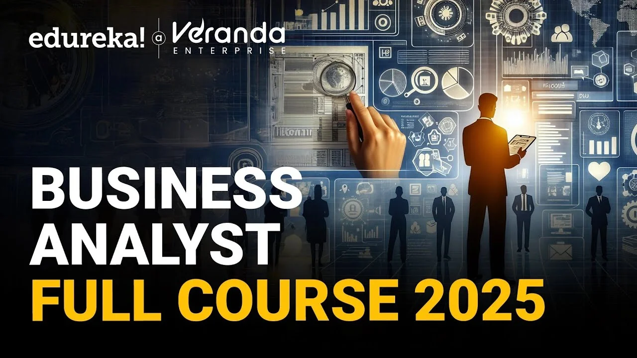 [Language 🇺🇸]Business Analyst Full Course 2025 | Business Analyst Tutorial For Beginners | Edureka Live