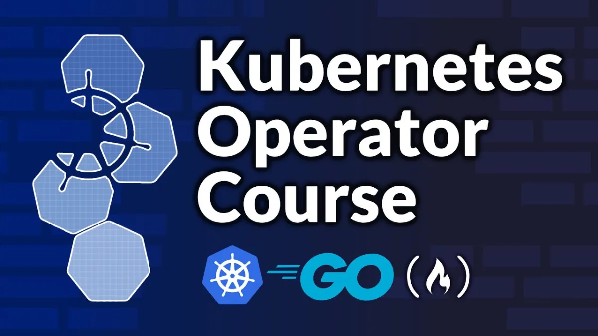 🇺🇸 Build Your Own Kubernetes Operators with Go and Kubebuilder – Full Course