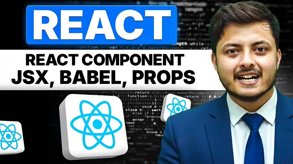 🇮🇳 React JSX , Babel, React Components & Props Explained from Scratch | ReactJS Full Course 2