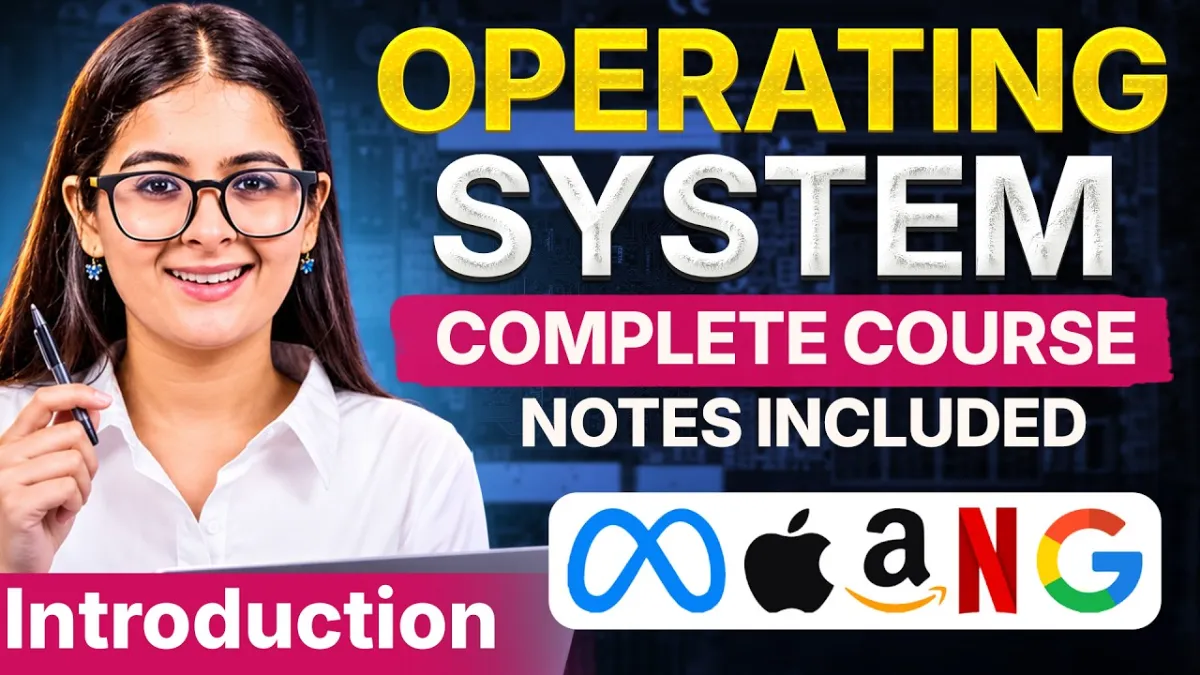 Operating System Complete Course | From Zero to Exam + Placement + Interview Ready